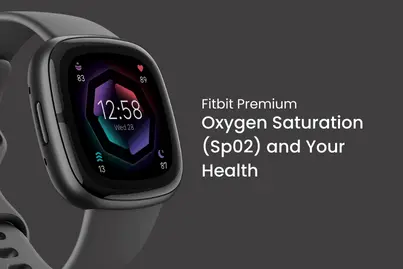 Fitbit Premium: Oxygen Saturation (Sp02) and Your Health