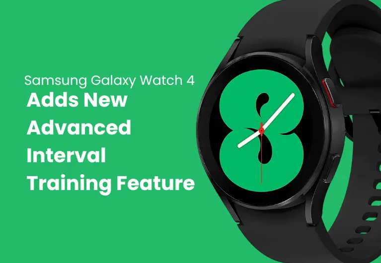 Galaxy Watch 4 : Adds New Advanced Interval Training Feature