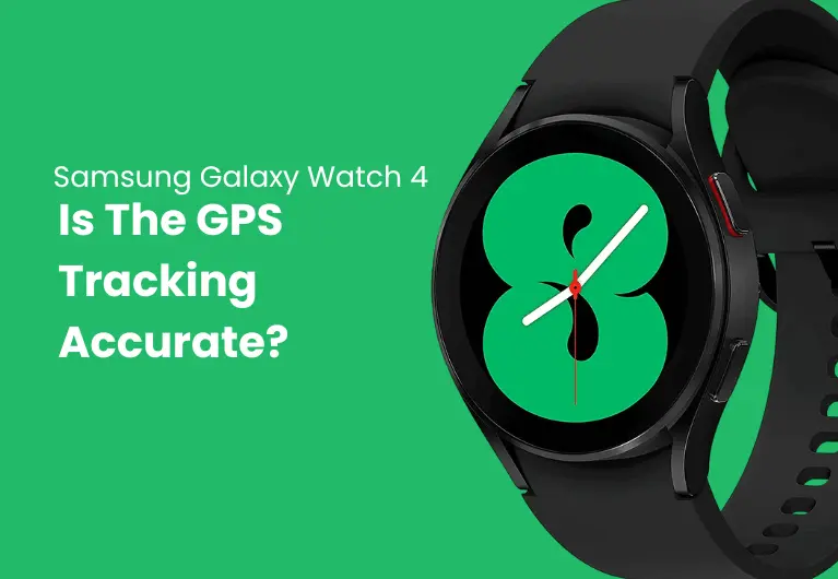 Galaxy Watch 4 : Is The GPS Tracking Accurate?