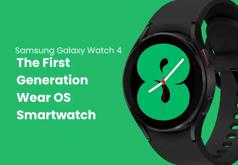 Galaxy Watch 4 : The First Generation Wear OS Smartwatch