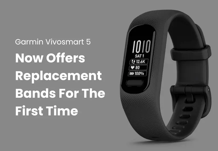 Garmin Vivosmart 5 : Now Offers Replacement Bands For The First Time