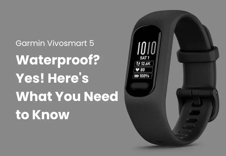 Garmin Vivosmart 5 Waterproof? Yes! Here’s What You Need to Know