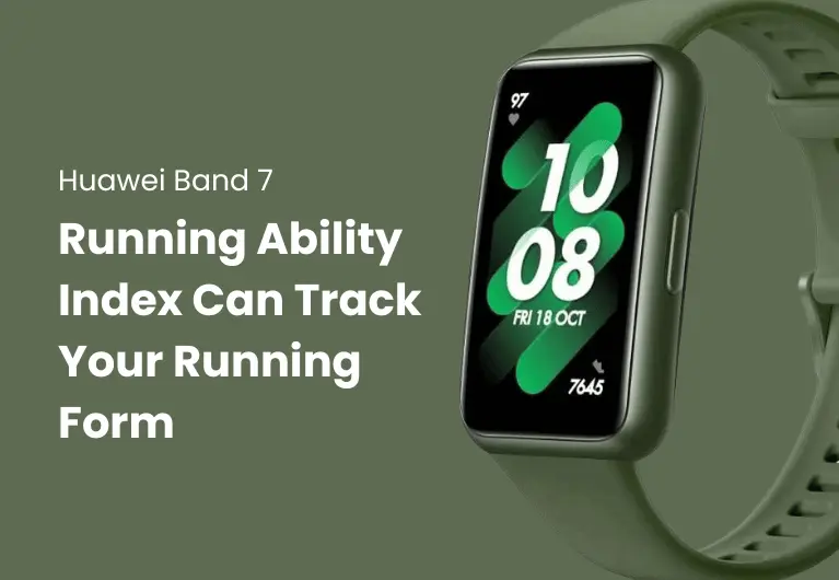 Huawei Band 7 : Running Ability Index Can Track Your Running Form