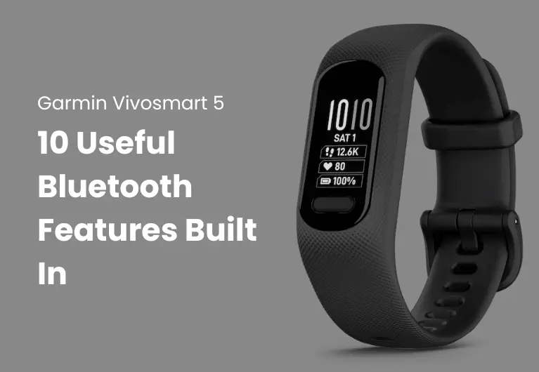 Garmin Vivosmart 5 : 10 Useful Bluetooth Features Built In