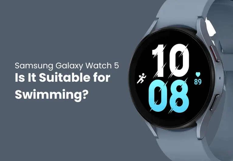 Samsung Galaxy Watch 5 : Is It Suitable for Swimming?