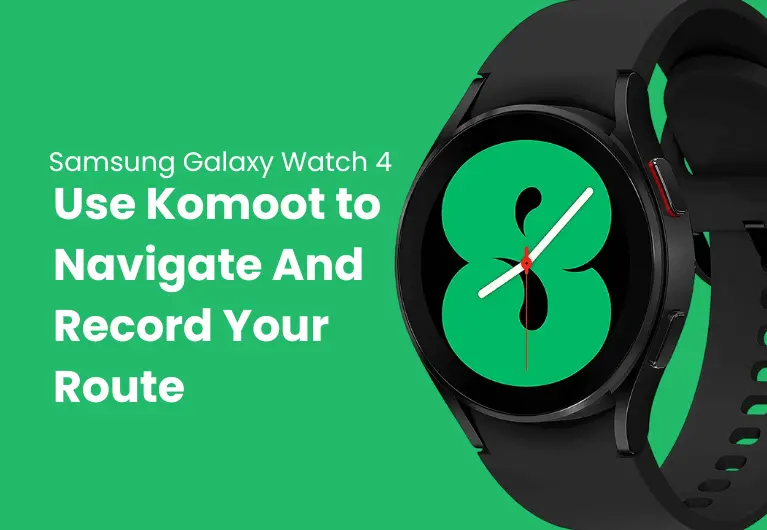 Samsung Galaxy Watch 4 : Use Komoot to Navigate And Record Your Route