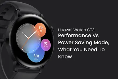 Huawei GT 3 : Performance vs Power Saver Mode