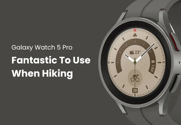 Galaxy Watch 5 Pro : Fantastic For Hiking