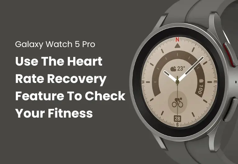 Galaxy Watch 5 Pro : Use Heart Rate Recovery To Check Fitness