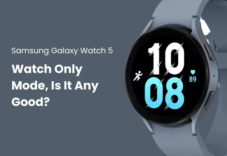 Samsung Galaxy Watch : Watch Only Mode Isn’t Too Bad
