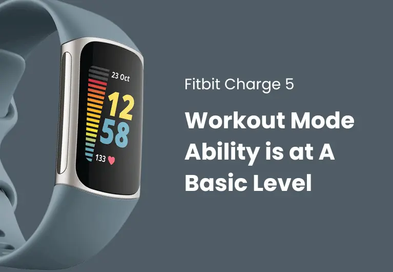 Fitbit Charge 5 : Workout Mode Ability is at a Basic Level