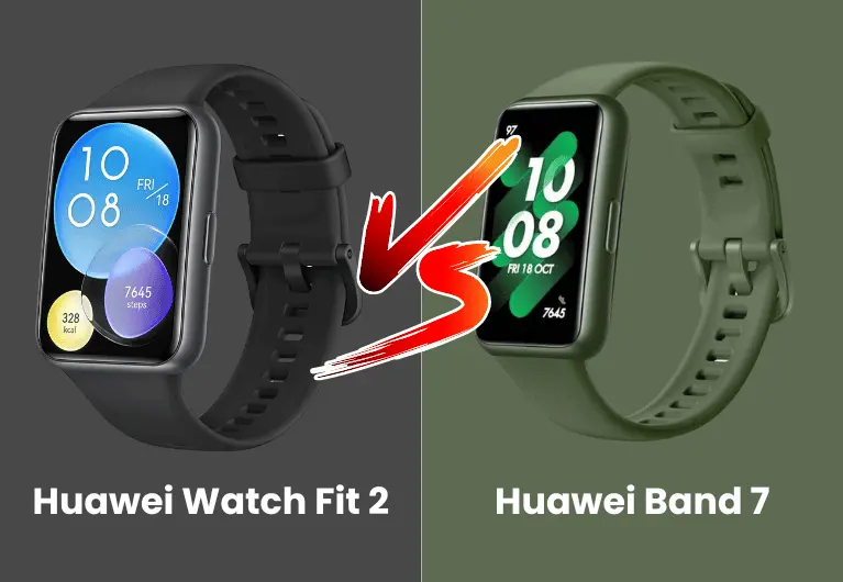 Huawei Watch Fit 2 Vs Huawei Band 7: Which Will You Choose