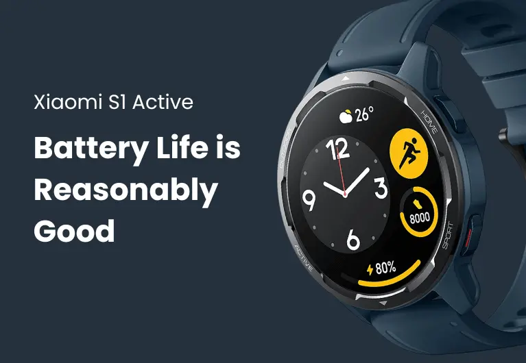 Xiaomi S1 Active : Battery Life is Reasonably Good