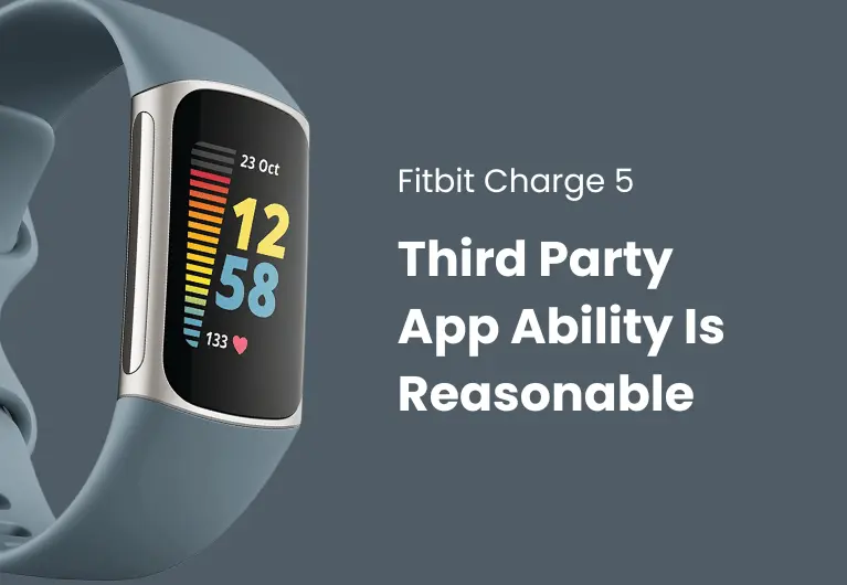 Fitbit Charge 5 : Third Party Apps Ability Is Reasonable